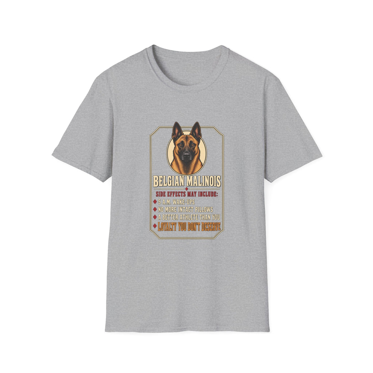 Malinois Side Effects T-Shirt