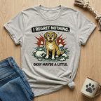 I Regret Nothing T-Shirt