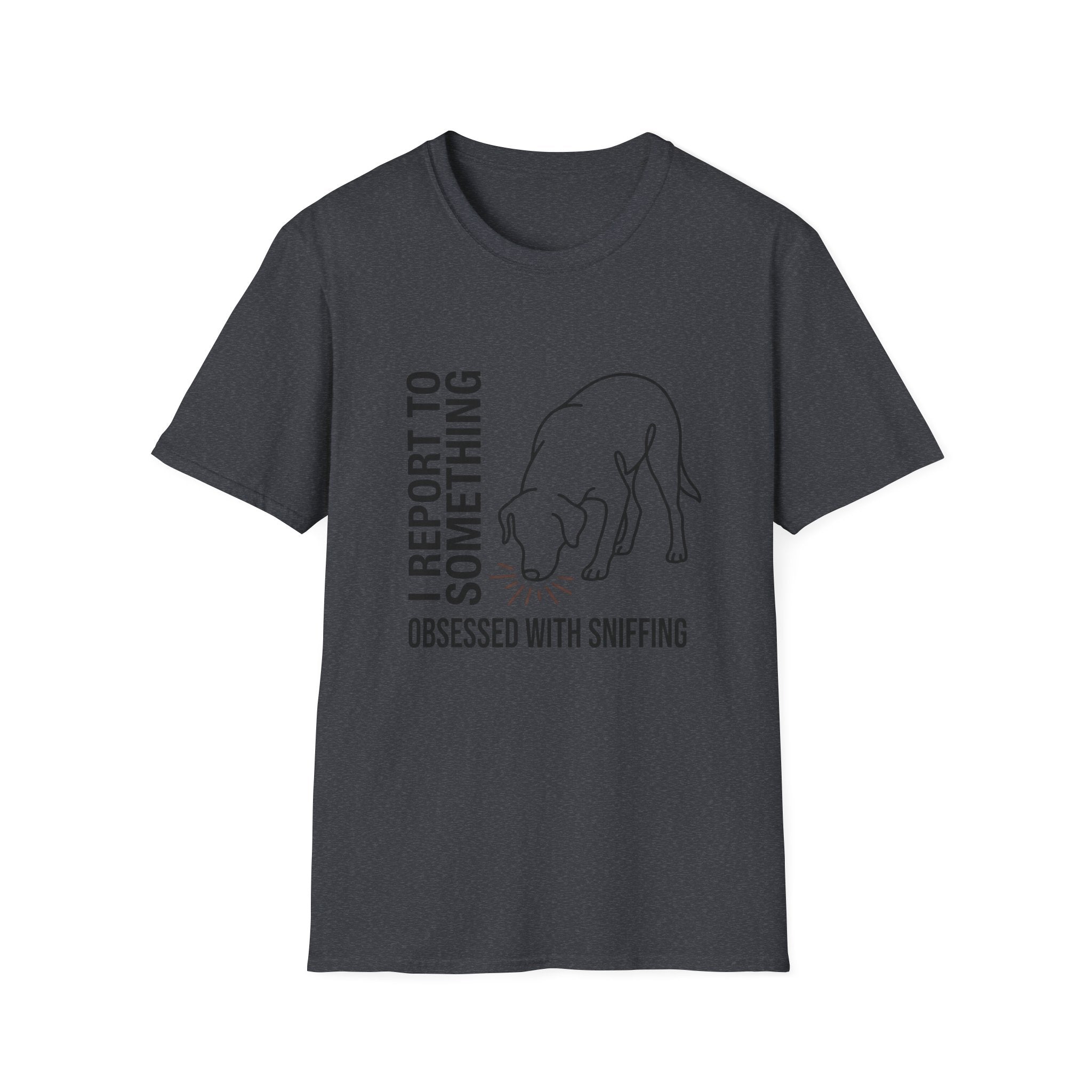 I Report to Something T-Shirt