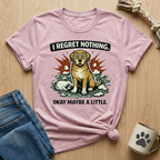 I Regret Nothing T-Shirt