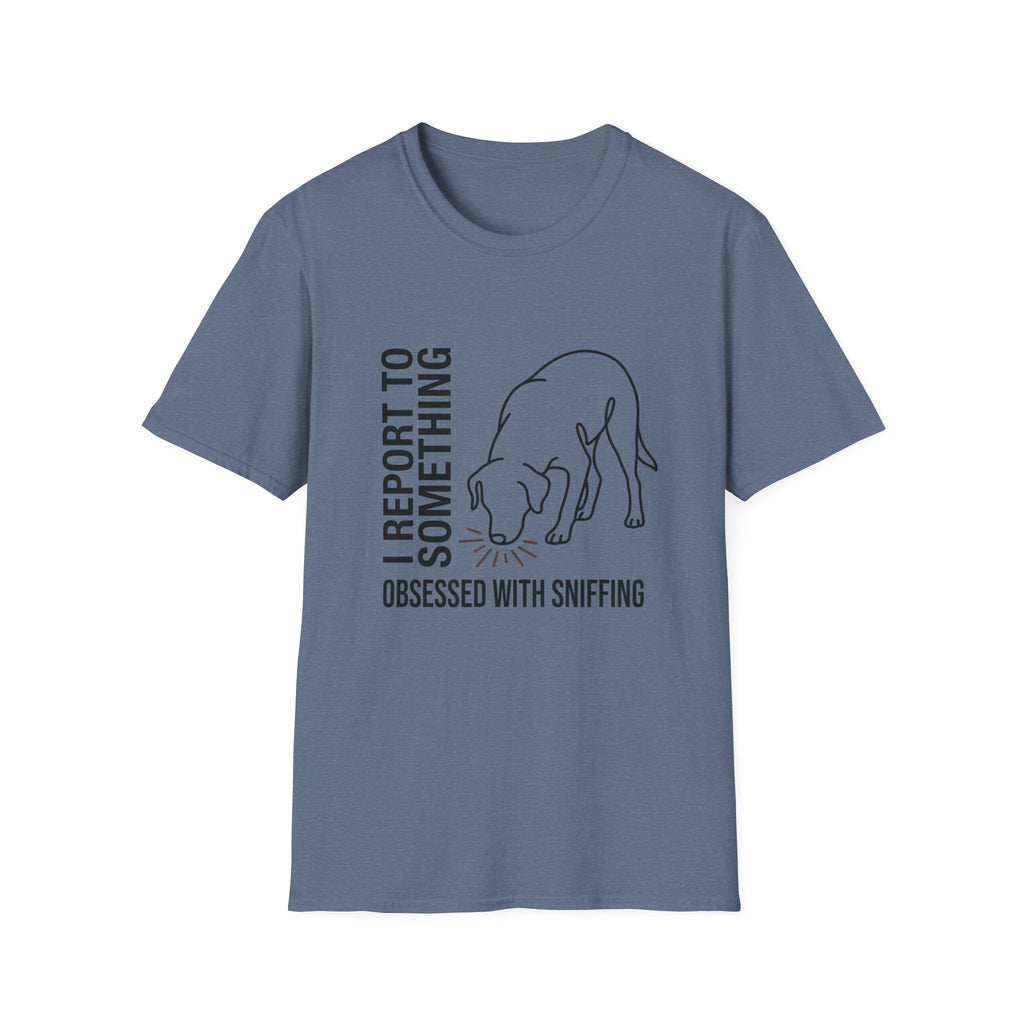 I Report to Something T-Shirt
