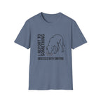 I Report to Something T-Shirt
