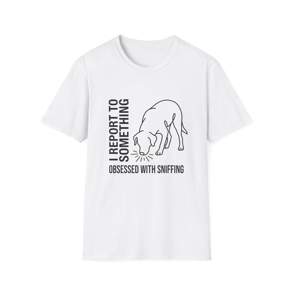 I Report to Something T-Shirt