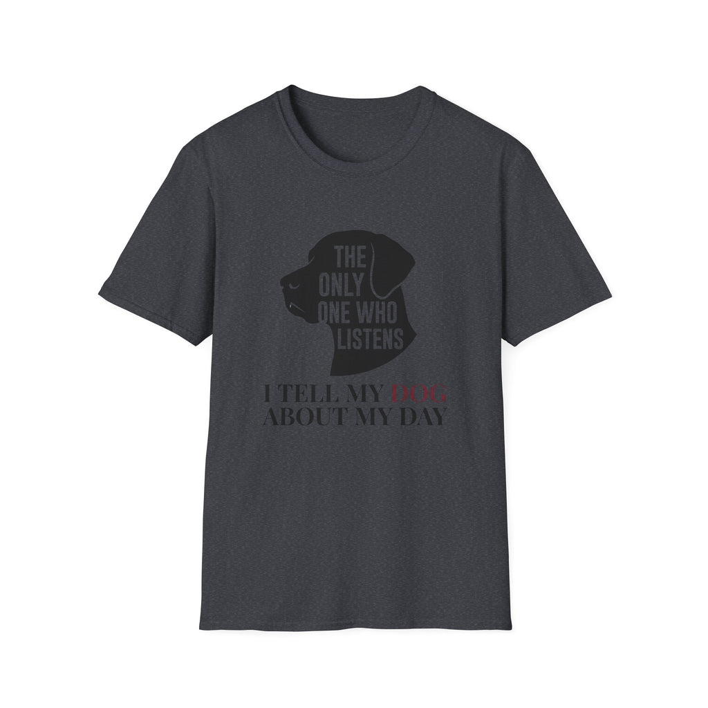The Only One Who Listens T-Shirt
