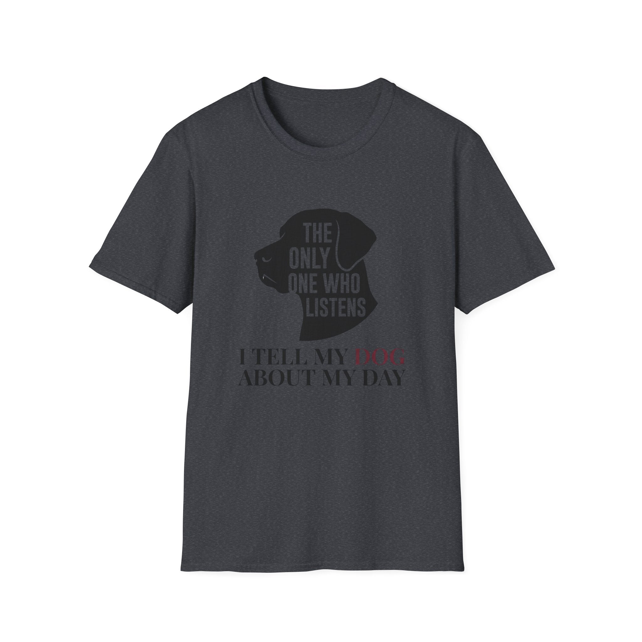 The Only One Who Listens T-Shirt