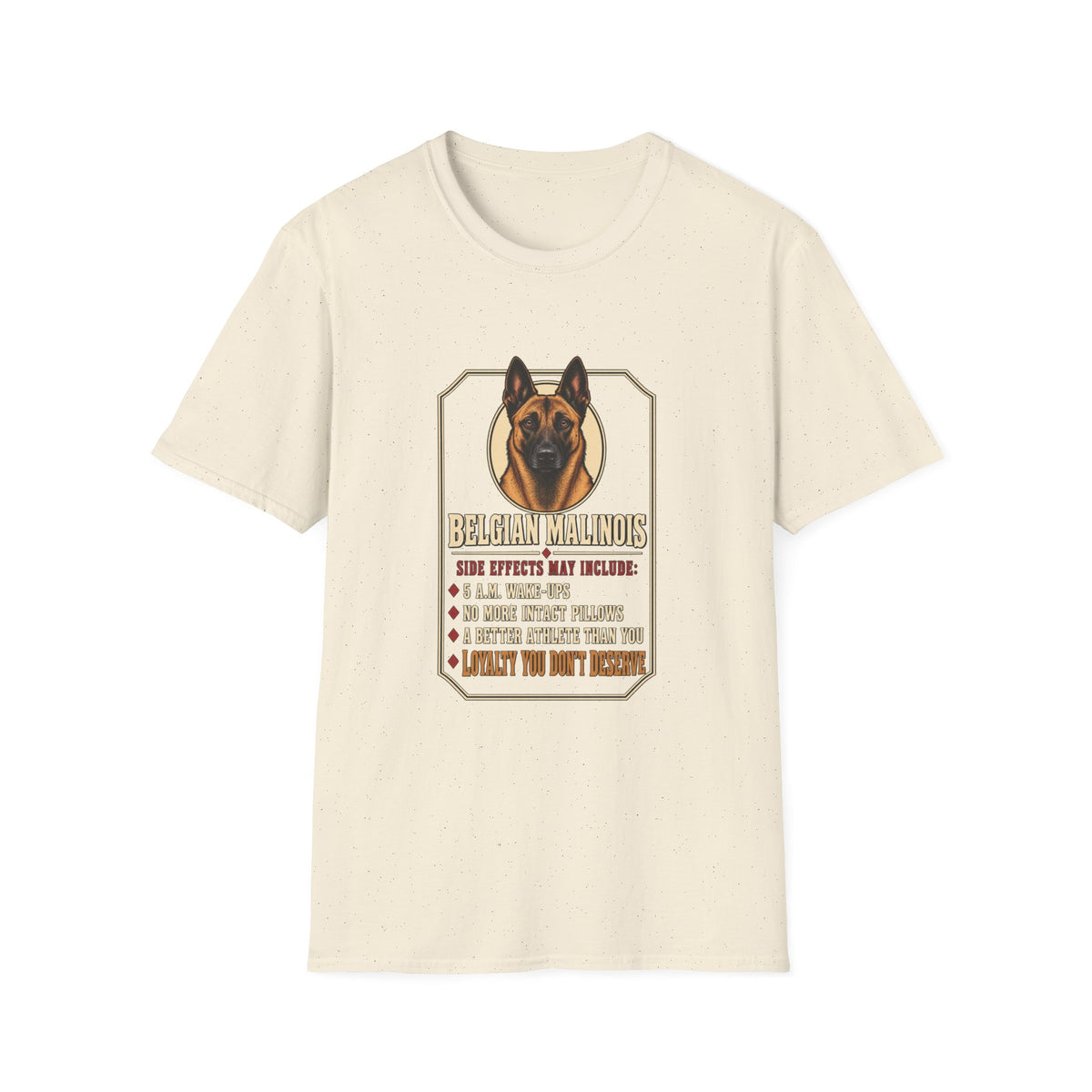 Malinois Side Effects T-Shirt