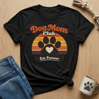 Dog Mom Club Est. Forever T-Shirt