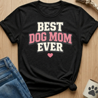 Best Dog Mom Ever T-Shirt