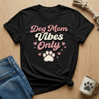 Dog Mom Vibes T-Shirt