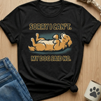 Sorry I Can't T-Shirt