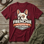 Frenchie Not In Charge T-Shirt