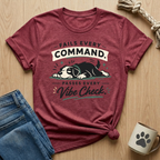 Fails Every Command2 T-Shirt