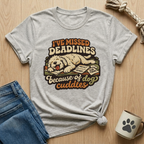 Missed Deadlines - Dog Cuddles  T-Shirt