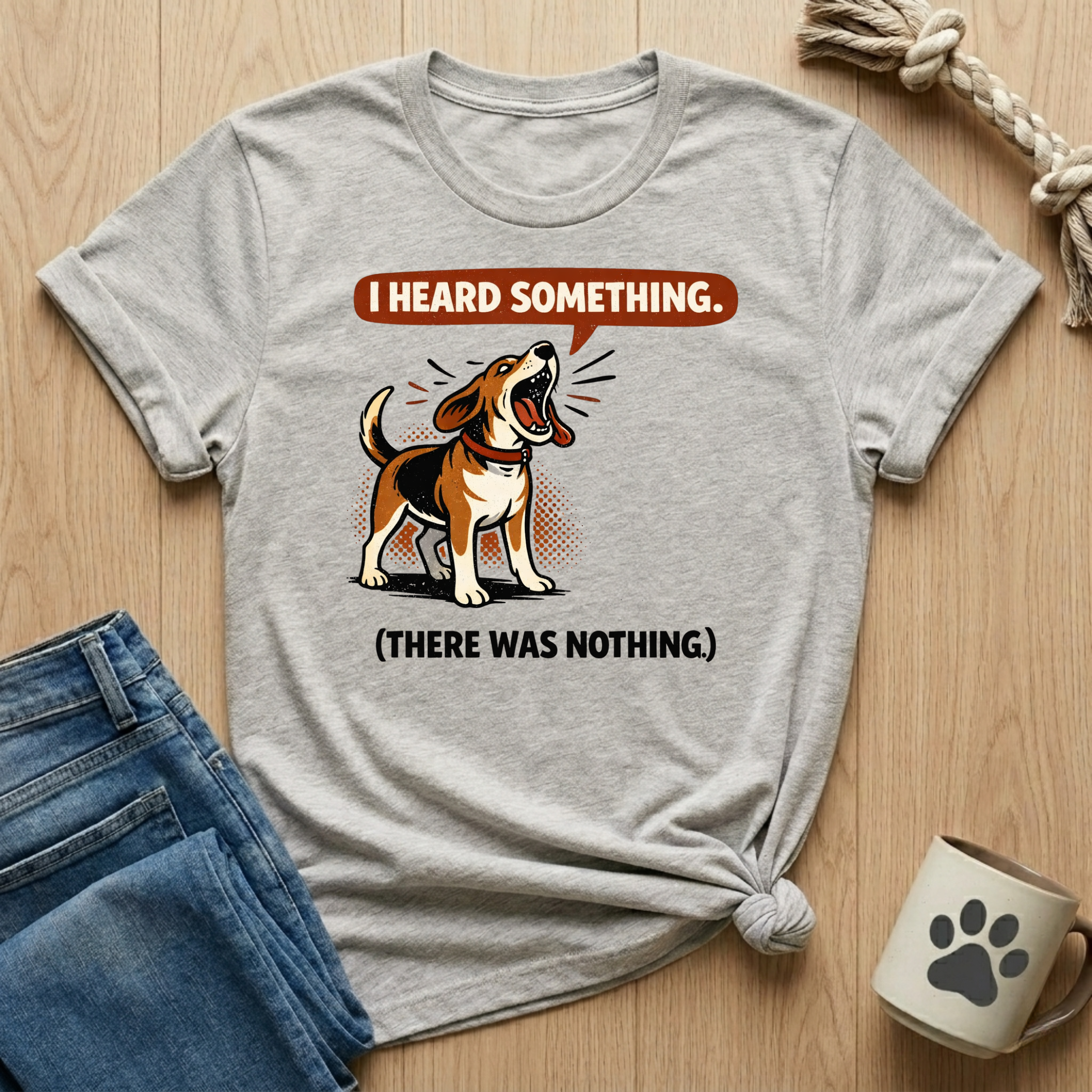 I Heard Something T-Shirt
