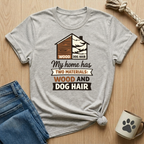 Wood and Dog Hair Home T-Shirt