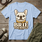 Frenchie Brie Yourself T-Shirt