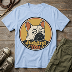 Frenchie Judging You T-Shirt