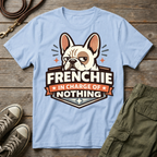 Frenchie Not In Charge T-Shirt