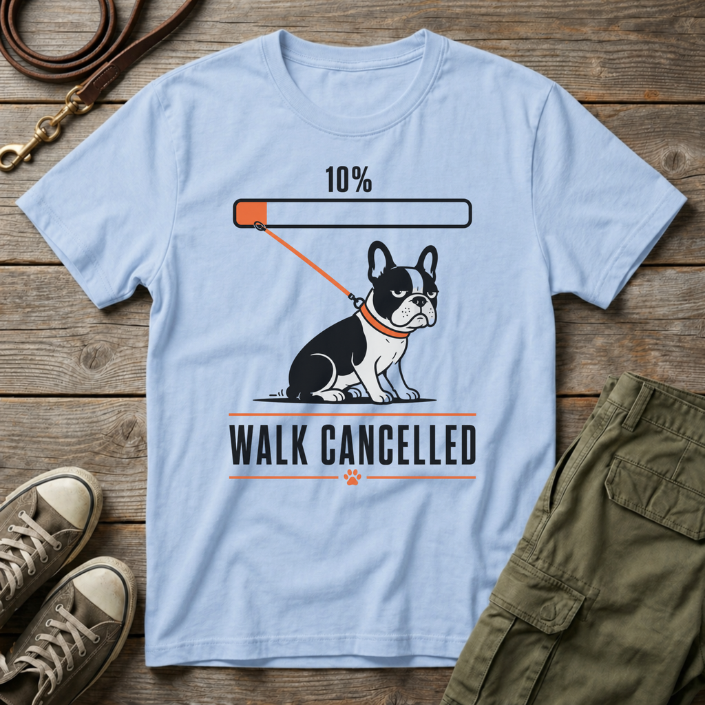 Frenchie Walk Cancelled T-Shirt