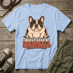 Frenchie Built Like A Meatball T-Shirt