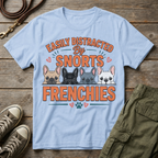 Distracted By Frenchies T-Shirt