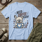 Frenchie Need Coffee T-Shirt