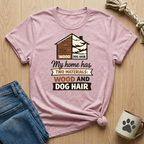 Wood and Dog Hair Home T-Shirt