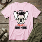 Frenchie Hear Nothing T-Shirt