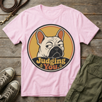 Frenchie Judging You T-Shirt