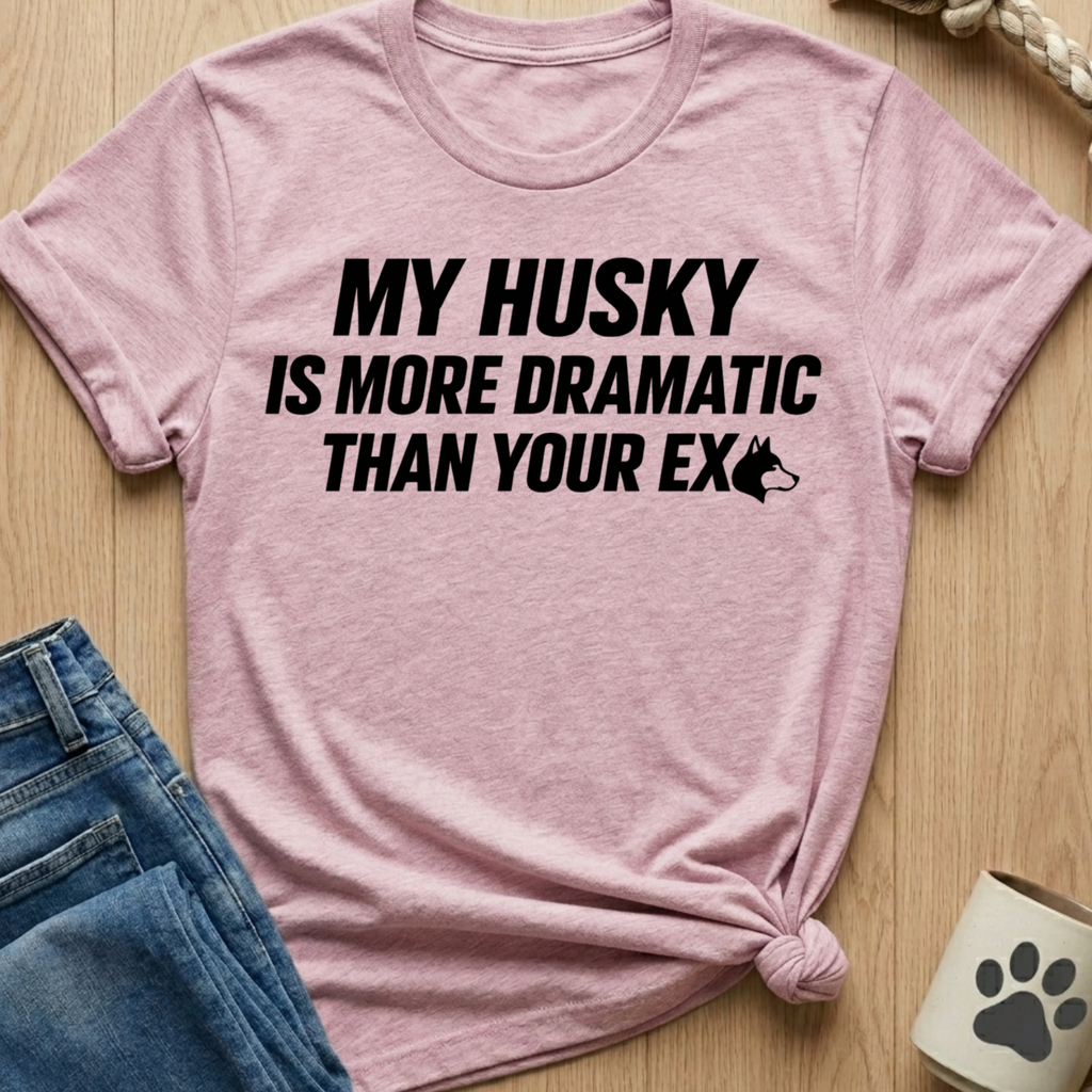 Husky More Dramatic T-Shirt