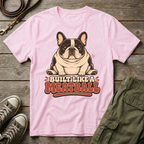 Frenchie Built Like A Meatball T-Shirt