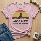Good Days Start With Dogs T-Shirt