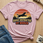 Easily Distracted By Dogs T-Shirt