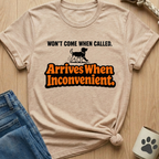 Arrives when Inconvenient T-Shirt