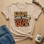 Dog Doesn't Like You - You're Out T-Shirt