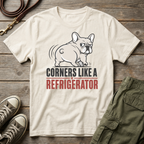 Frenchie Corners LIke A Fridge T-Shirt