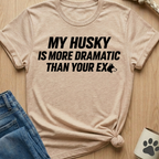 Husky More Dramatic T-Shirt