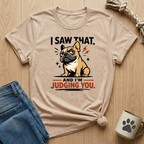 I Saw That T-Shirt