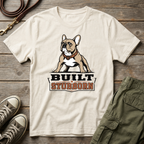 Frenchie Built Stubborn T-Shirt