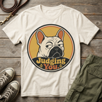 Frenchie Judging You T-Shirt