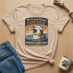 He Contributes Loudly During Client Calls T-Shirt