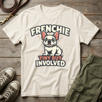 Involved Frenchie T-Shirt