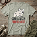 Frenchie Corners LIke A Fridge T-Shirt