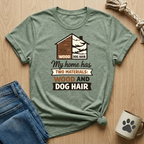 Wood and Dog Hair Home T-Shirt