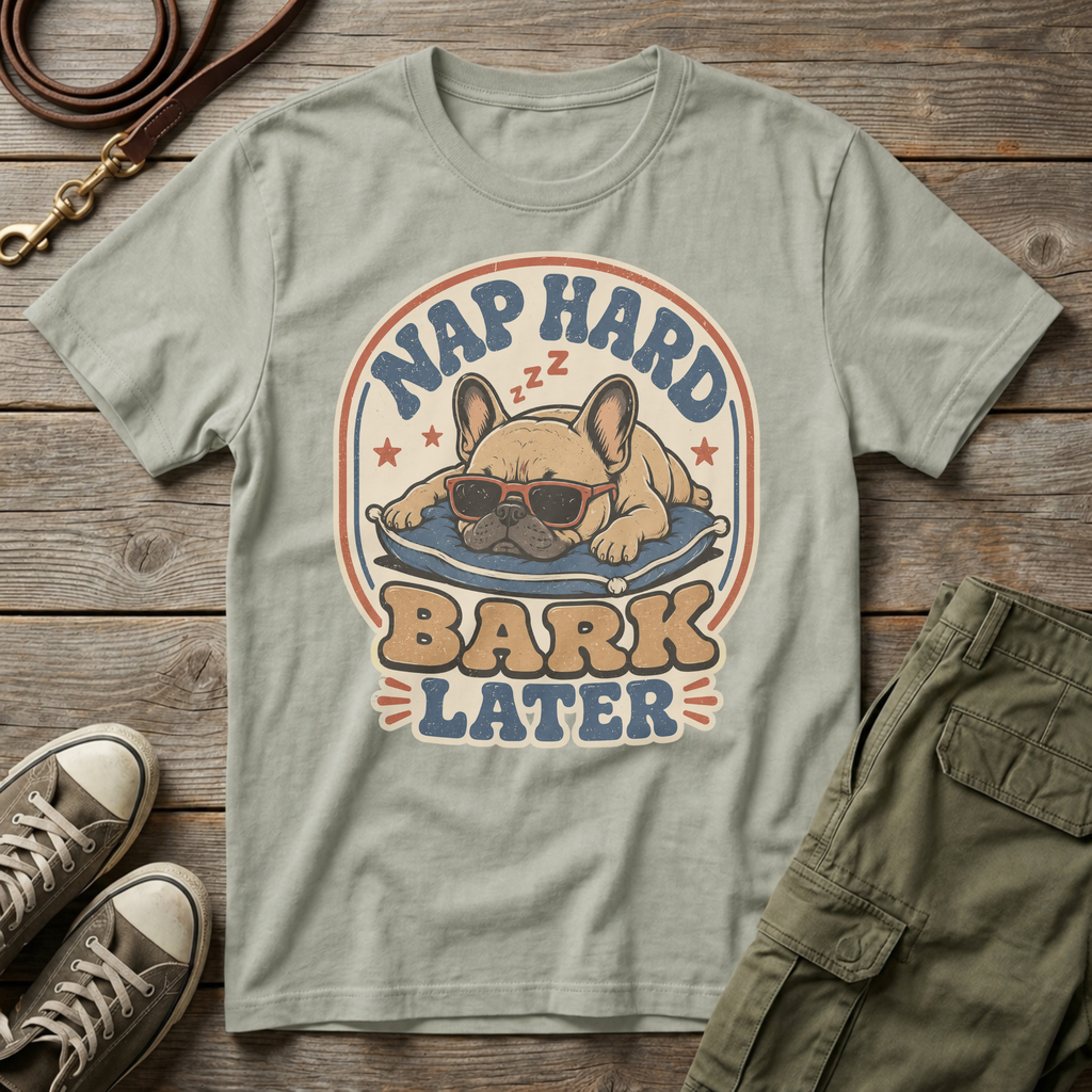 Frenchie Nap Hard T-Shirt