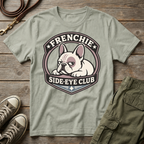 Frenchie Side-Eye Club T-Shirt