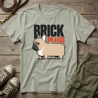 Frenchie Brick On Legs T-Shirt