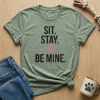 Sit Stay Be Mine T-Shirt