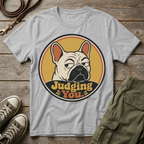 Frenchie Judging You T-Shirt