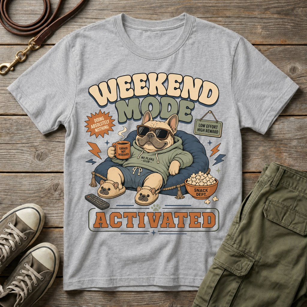 Frenchie Weekend Mode T-Shirt